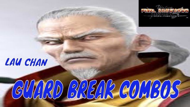 Virtua Fighter 5 Final Showdown- Lau's Guard Break Combos