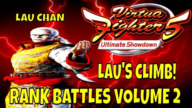 VF5US- LAU'S CLIMB! (Virtua Fighter 5: Ultimate Showdown)- Lau Chan Matches, Gamin, FGC. (Vol. 2)