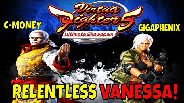 VF5US- GIGA'S VANESSA IS RELENTLESS! (Lau Chan Gameplay)