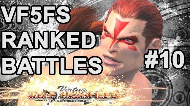 VF5FS RANKED BATTLES #10