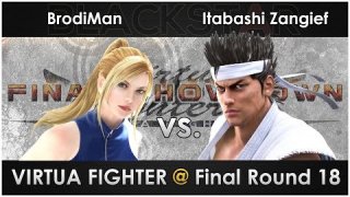 BrodiMan vs. Itabashi Zangief - Virtua Fighter @ Final Round 18